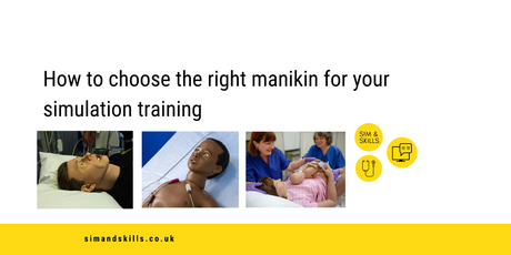 How to choose the right manikin for your simulation training