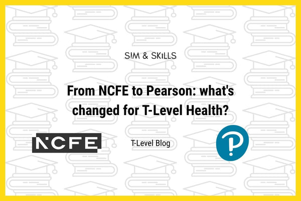 From NCFE to Pearson: what's changed for T-Level Health?