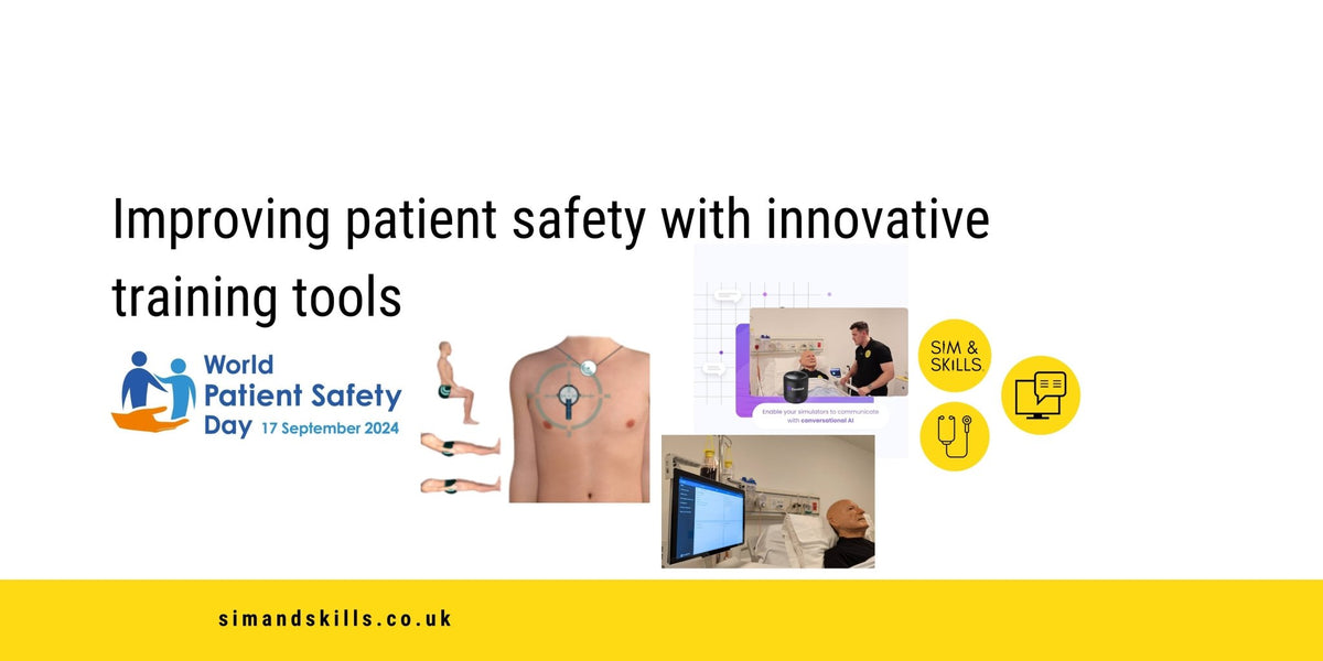Improving patient safety with innovative training tools – Sim & Skills