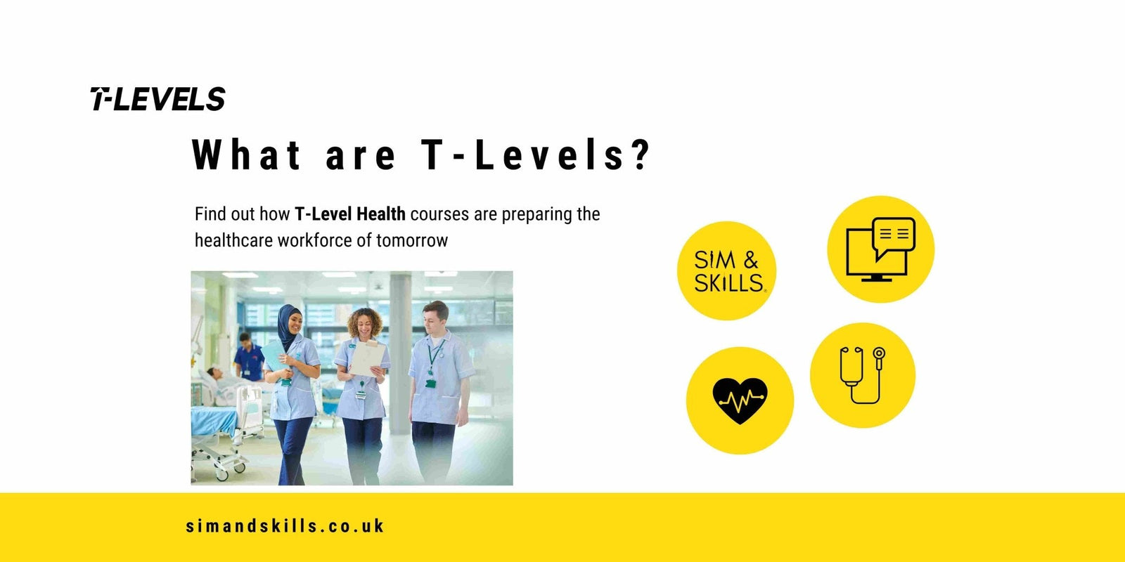 What are T-Levels? Everything you need to know about T-Level Health - Sim & Skills