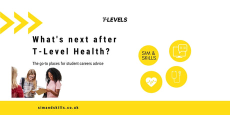 What's next after T-Level Health? - Sim & Skills